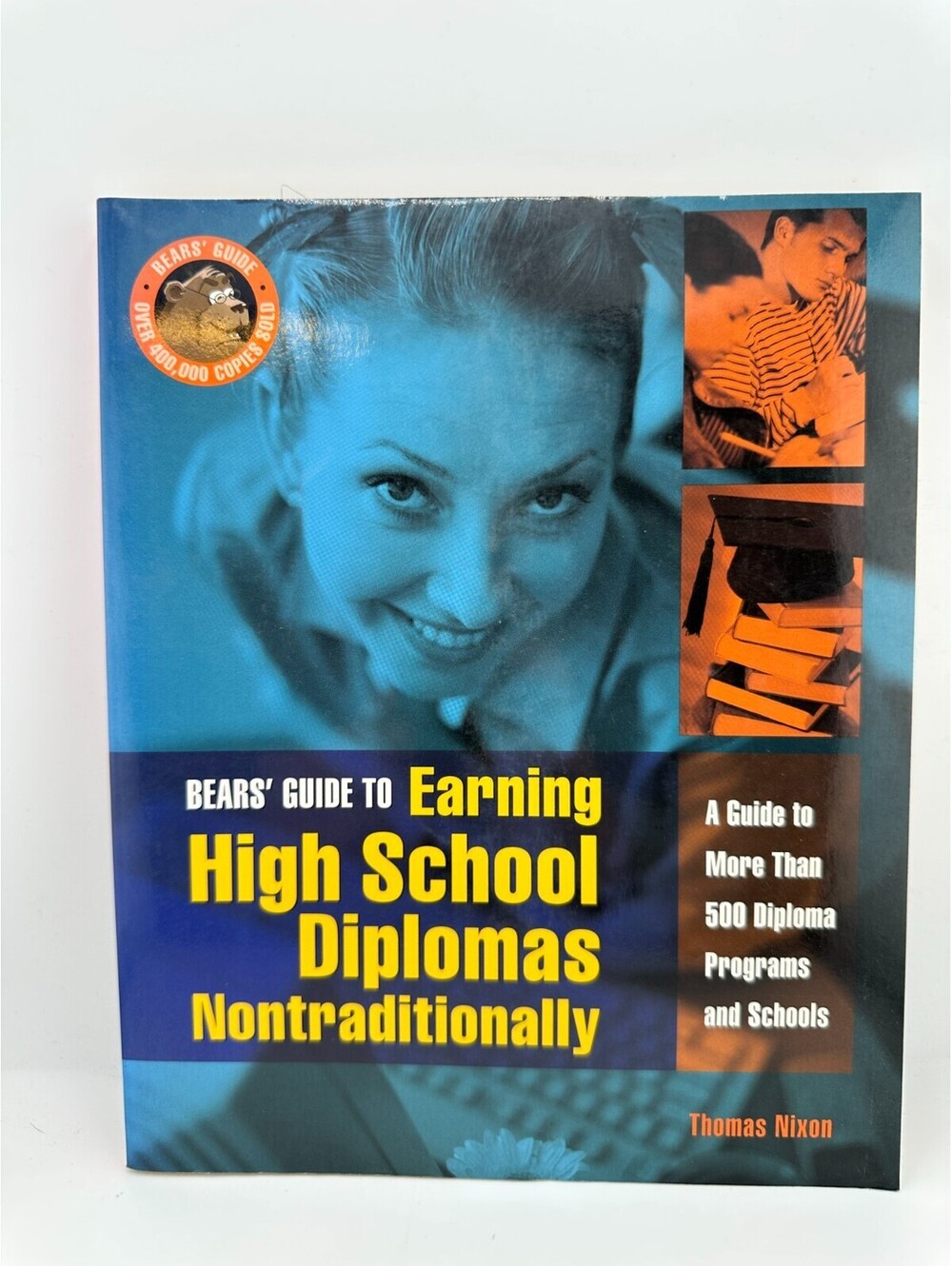 Bears’ Guide to Earning High School Diplomas Nontraditionally Thomas Nixon 2003